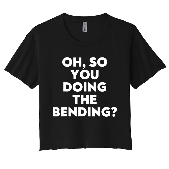 Oh So You Doing The Bending Women's Crop Top Tee