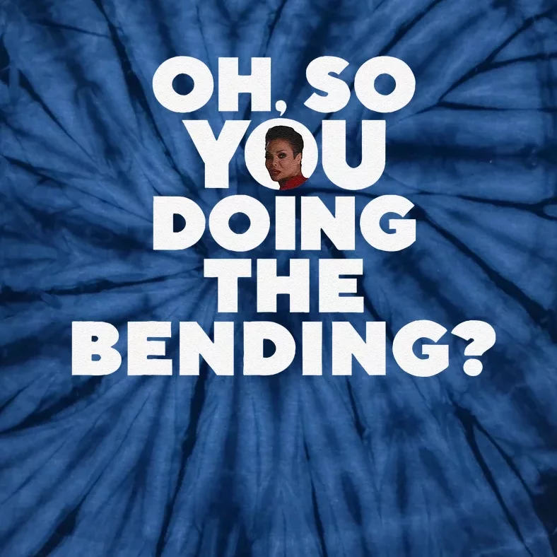 Oh So You Doing The Bending Tie-Dye T-Shirt