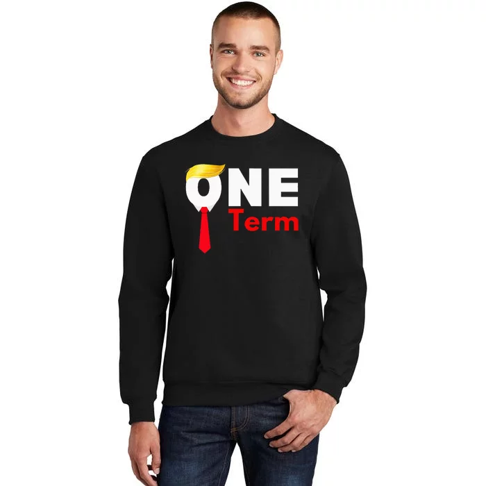 One Term Antitrump Funny Political Probiden Supporters Tall Sweatshirt