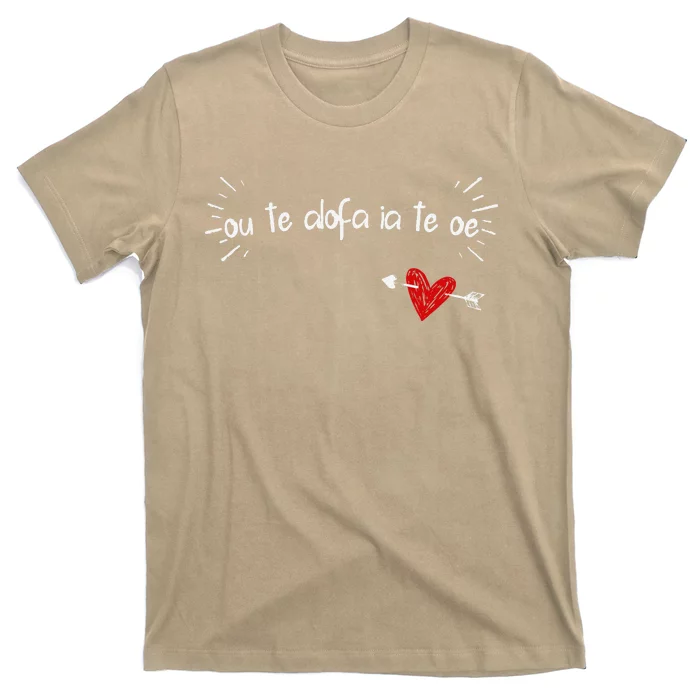 Ou Te Alofa Ia Te Oe I Love You In Samoan T-Shirt