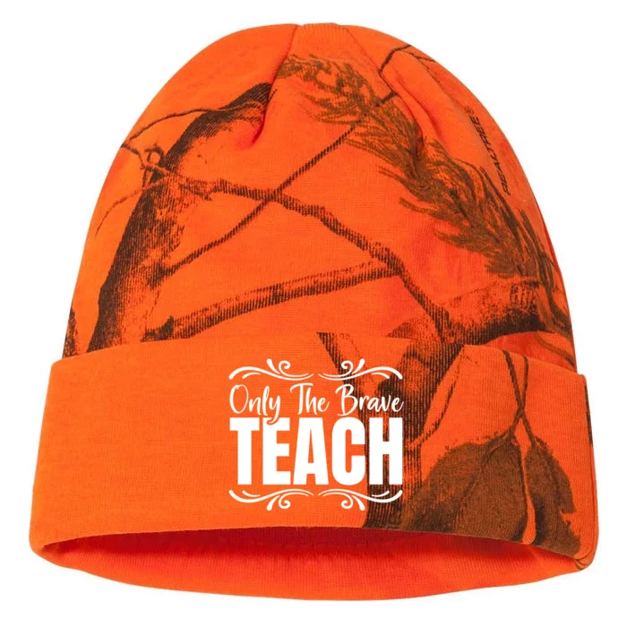 Only The Brave Teach Funny Graphic Teacher Tee Gift Kati - 12in Camo Beanie