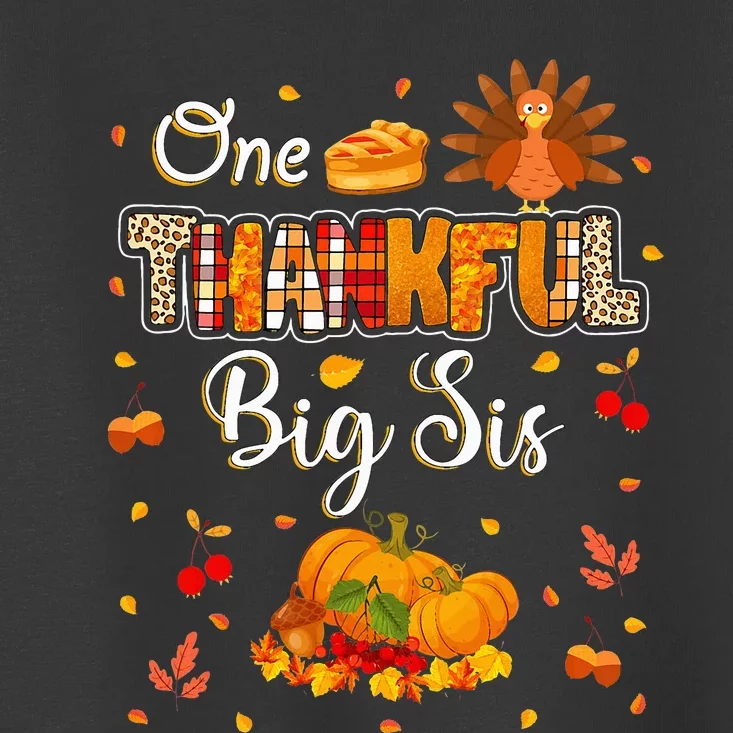 One Thankful Big Sis Fall Leaves Autumn Thanksgiving Toddler T-Shirt