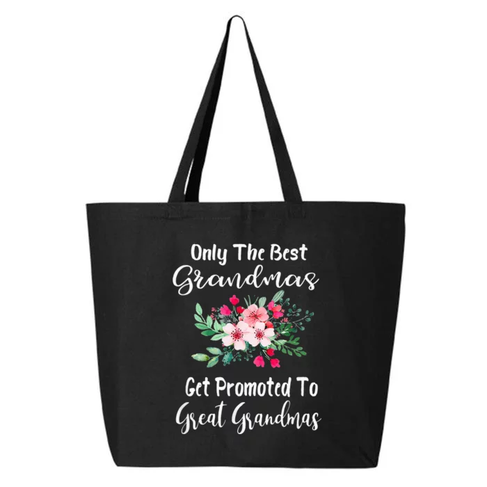 Only The Best Grandmas Get Promoted To Great Grandma 25L Jumbo Tote