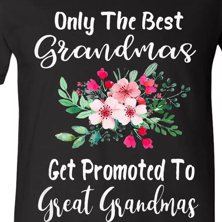 Only The Best Grandmas Get Promoted To Great Grandma V-Neck T-Shirt