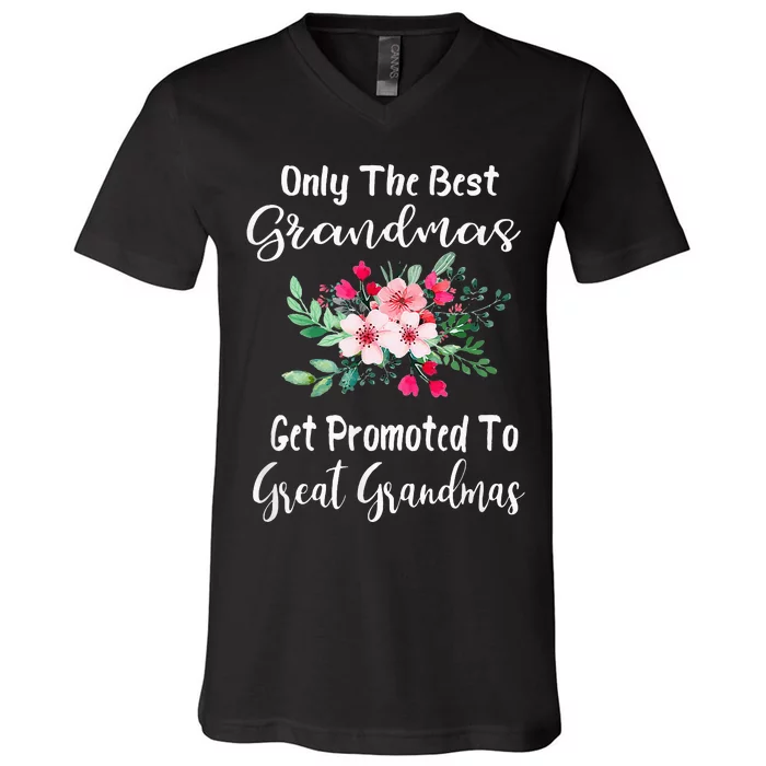 Only The Best Grandmas Get Promoted To Great Grandma V-Neck T-Shirt