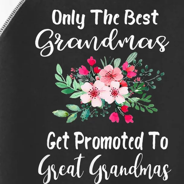 Only The Best Grandmas Get Promoted To Great Grandma Toddler Fine Jersey T-Shirt