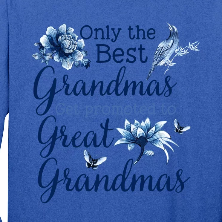 Only The Best Grandmas Get Promoted To Great Grandmas Gift Long Sleeve Shirt