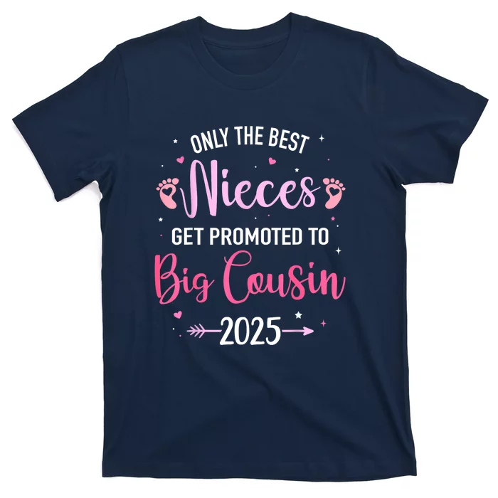 Only The Best Nieces Get Promoted To Big Cousin 2025 Gift T-Shirt