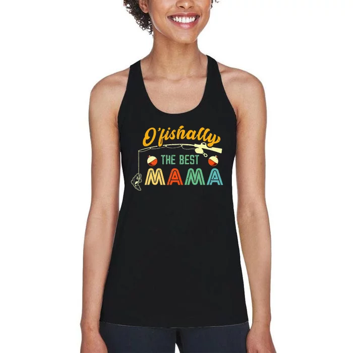 Ofishally The Best Mama Fishing Rod Mommy Funny Mothers Day Women's Racerback Tank