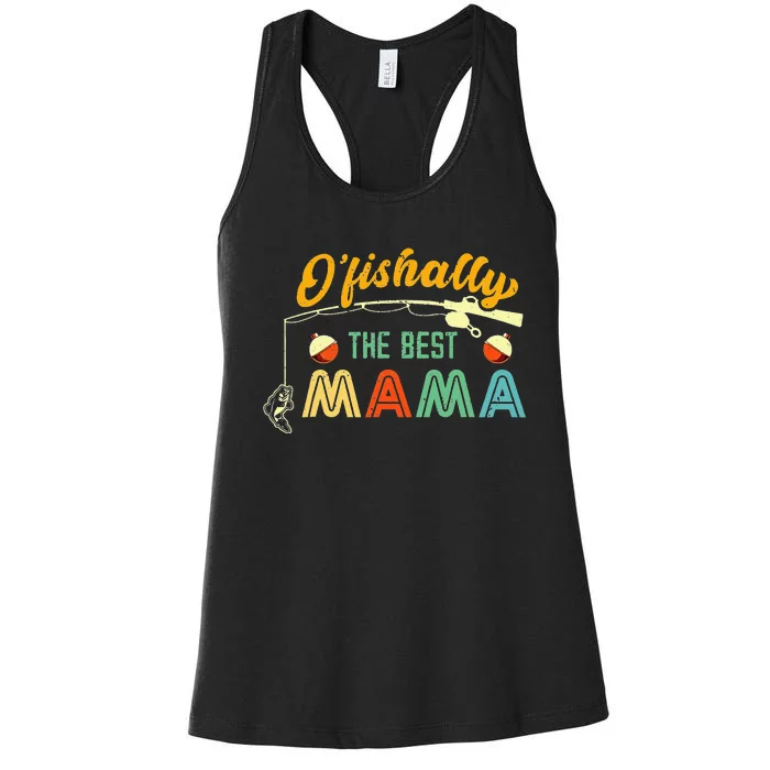 Ofishally The Best Mama Fishing Rod Mommy Funny Mothers Day Women's Racerback Tank