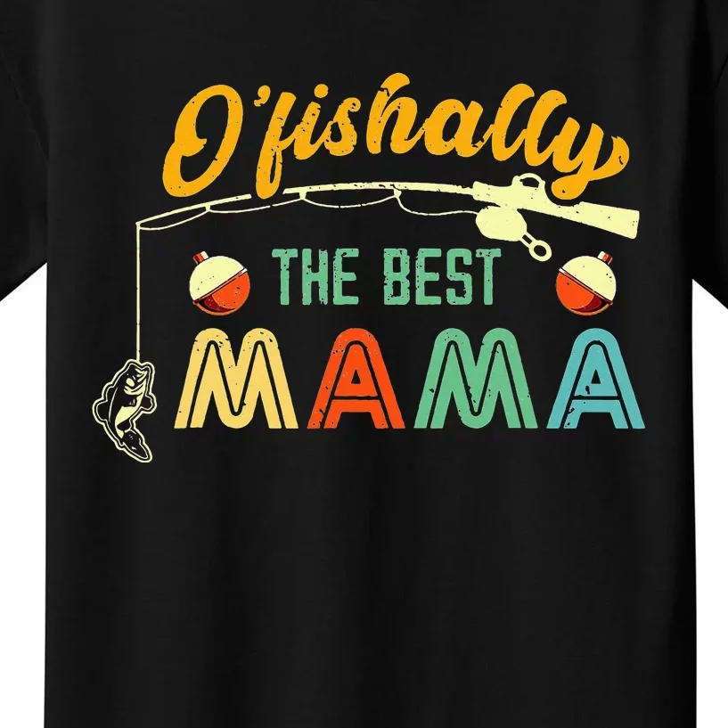 Ofishally The Best Mama Fishing Rod Mommy Funny Mothers Day Kids T-Shirt