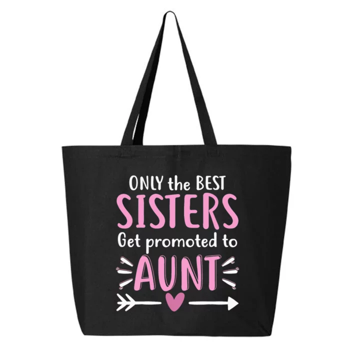 Only The Best Sisters Get Promoted To Aunt Mother's Day 25L Jumbo Tote