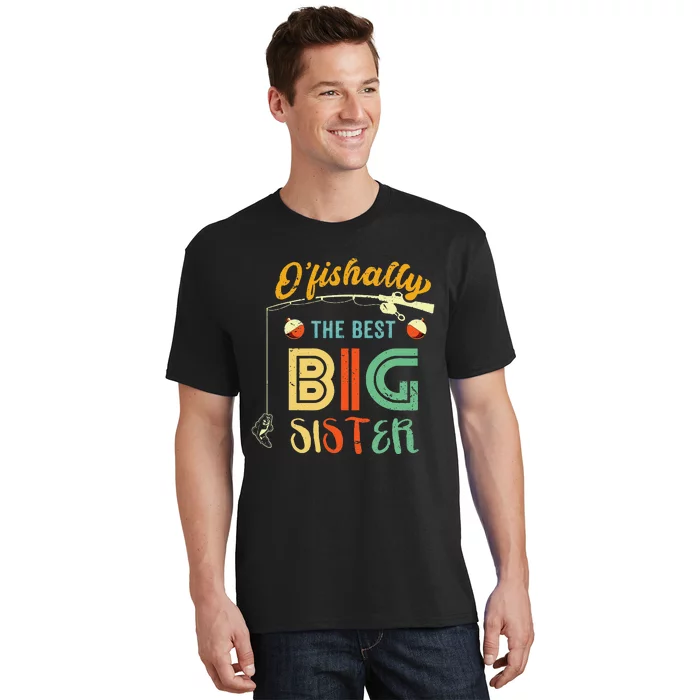 Ofishally The Best Big Sister Cute Fishing Gift T-Shirt