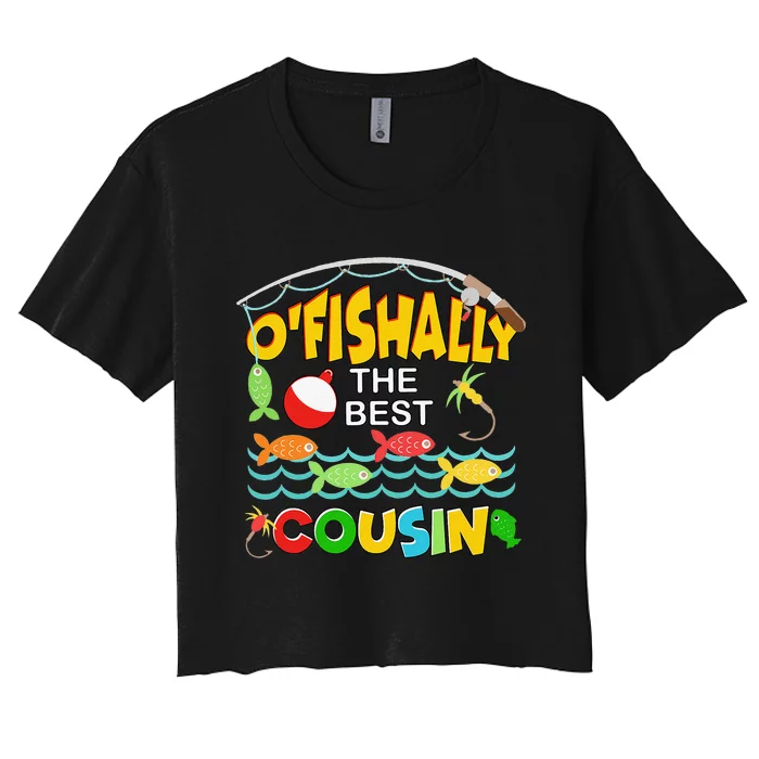 Ofishally The Best Cousin Fisherwoman Cute Fishing Women's Crop Top Tee