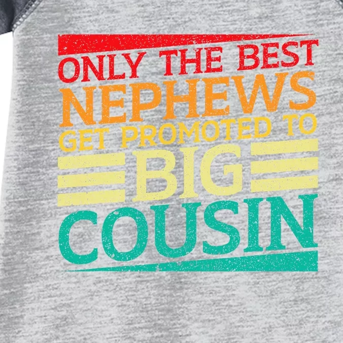 Only The Best Nephews Get Promoted To Big Cousin Future Infant Baby Jersey Bodysuit