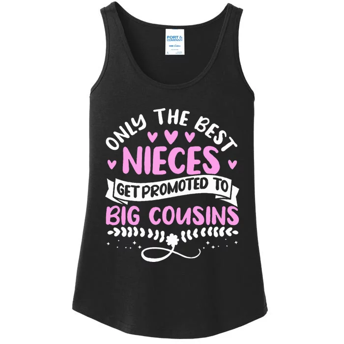 Only The Best Nieces Get Promoted To Big Cousins Family Ladies Essential Tank