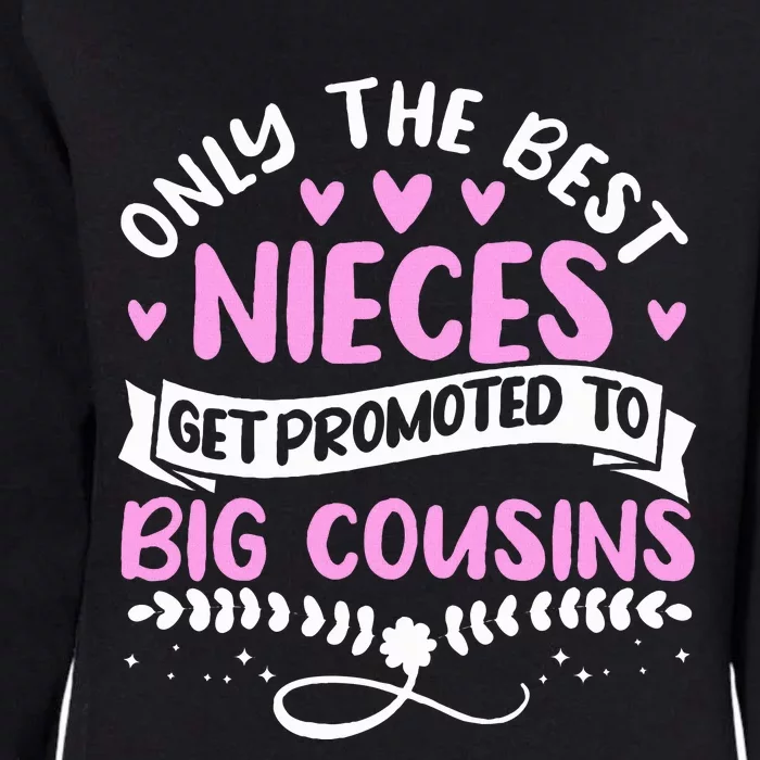 Only The Best Nieces Get Promoted To Big Cousins Family Womens California Wash Sweatshirt