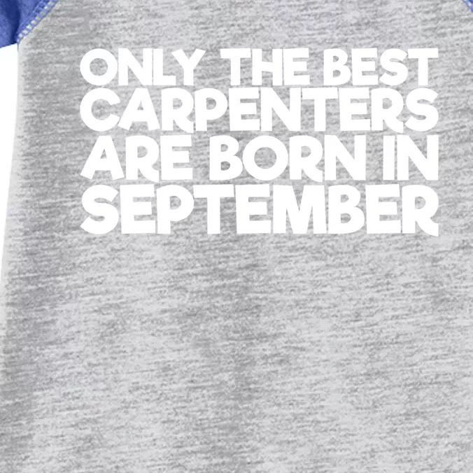 Only The Best Carpenters Are Born In September Gift Infant Baby Jersey Bodysuit