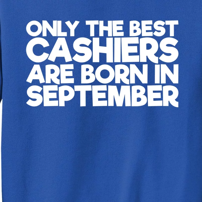 Only The Best Cashiers Are Born In September Gift Sweatshirt