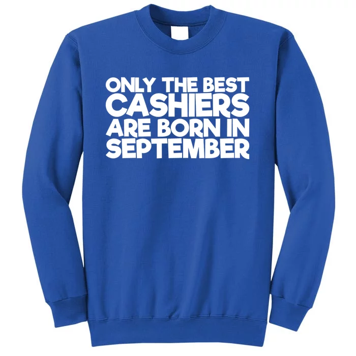 Only The Best Cashiers Are Born In September Gift Sweatshirt