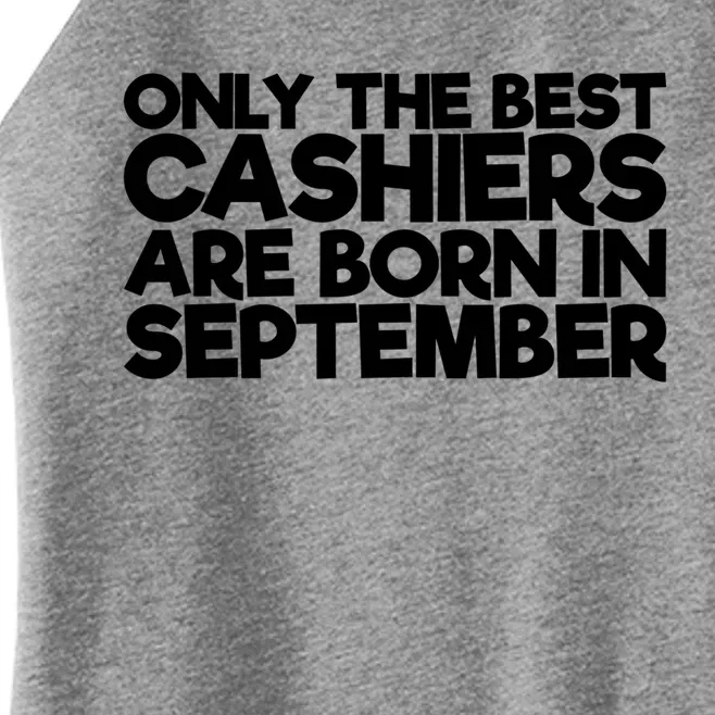 Only The Best Cashiers Are Born In September Gift Women’s Perfect Tri Rocker Tank