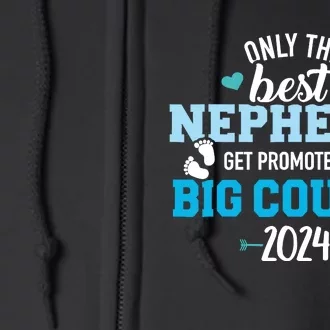 Only The Best Nephews Get Promoted To Big Cousin 2024 Full Zip Hoodie