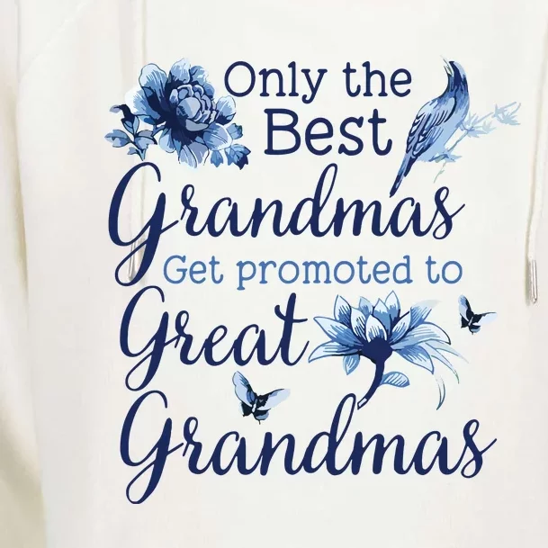 Only The Best Grandmas Get Promoted To Great Grandmas Womens Funnel Neck Pullover Hood