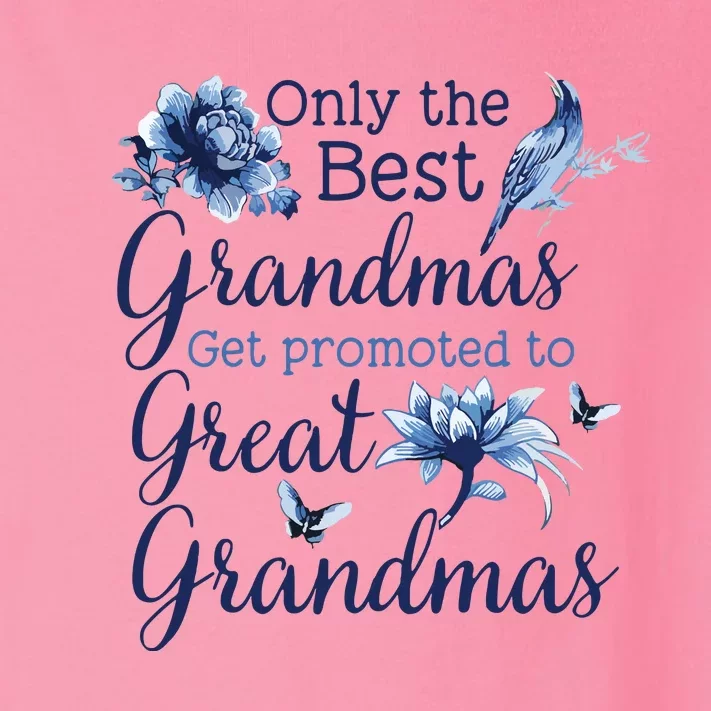 Only The Best Grandmas Get Promoted To Great Grandmas Toddler Long Sleeve Shirt