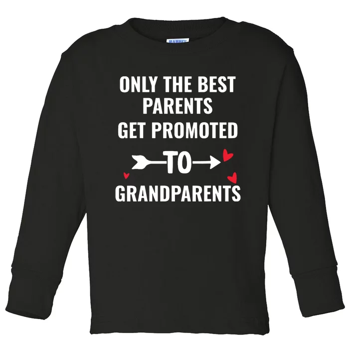 Only The Best Parents Get Promoted To Grandparents Toddler Long Sleeve Shirt