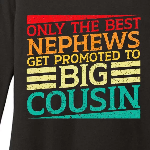 Only The Best Nephews Get Promoted To Big Cousin Future Womens CVC Long Sleeve Shirt