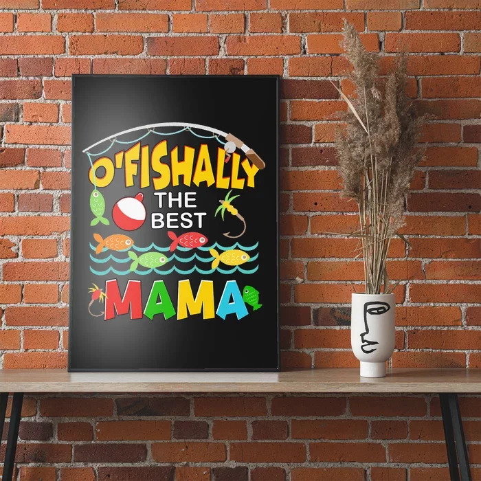 Ofishally The Best Mama Fisherwoman Cute Mom Fishing Poster