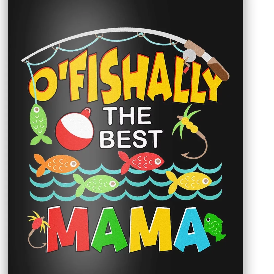 Ofishally The Best Mama Fisherwoman Cute Mom Fishing Poster