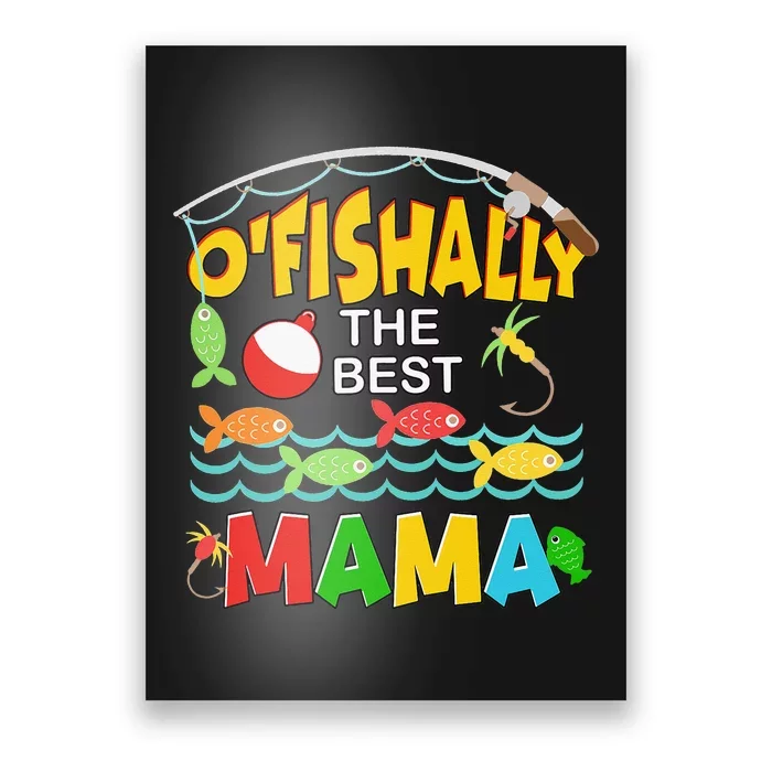 Ofishally The Best Mama Fisherwoman Cute Mom Fishing Poster