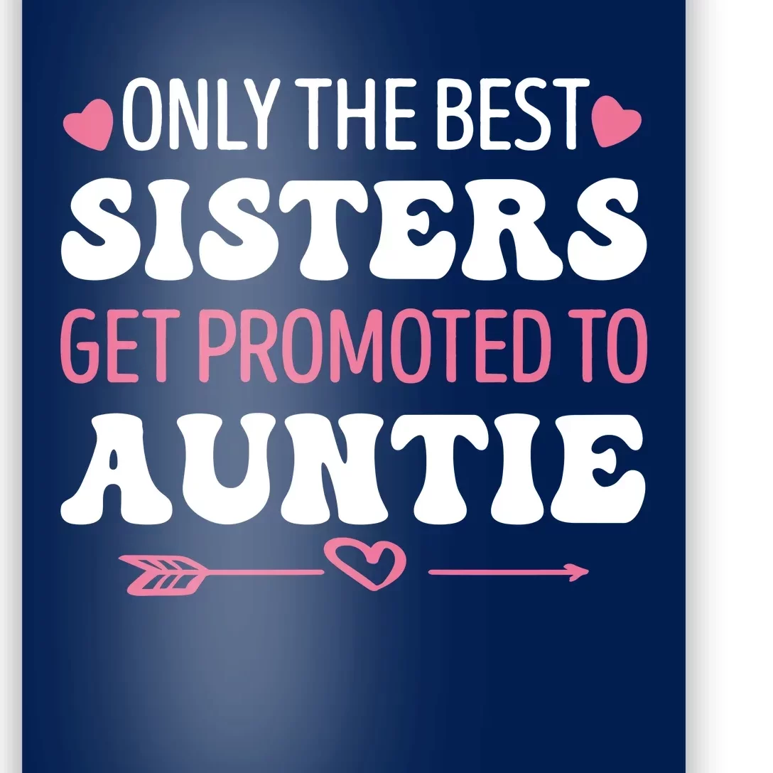 Only The Best Sisters Get Promoted To Auntie Poster