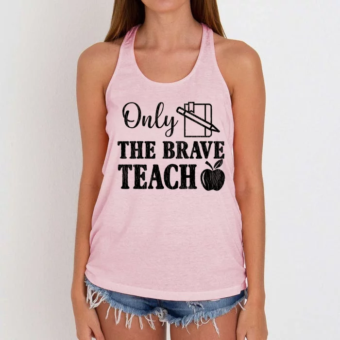 Only The Brave Teach Back To School Teacher Appreciation Gift Women's Knotted Racerback Tank