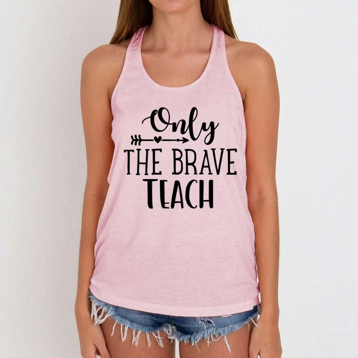 Only The Brave Teach Back To School Teacher Gift Women's Knotted Racerback Tank