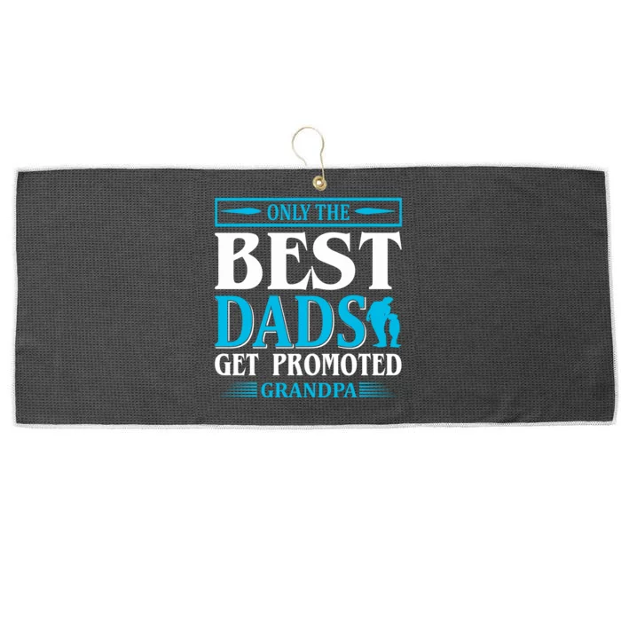 Only The Best Dads Get Promoted To Grandpa Large Microfiber Waffle Golf Towel