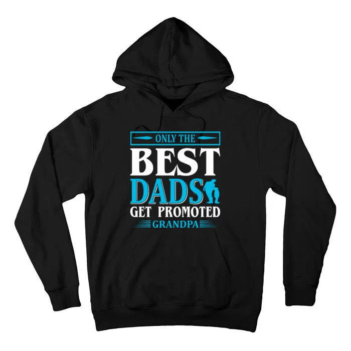 Only The Best Dads Get Promoted To Grandpa Tall Hoodie