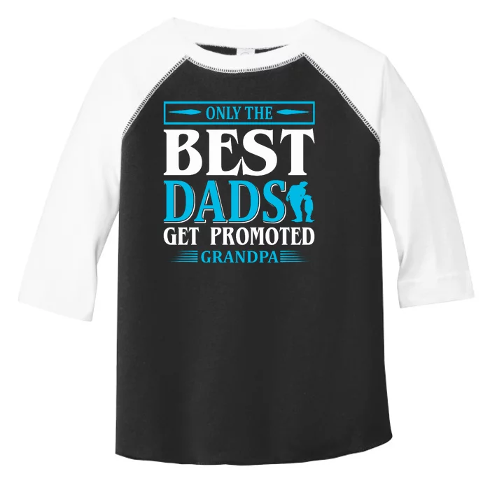 Only The Best Dads Get Promoted To Grandpa Toddler Fine Jersey T-Shirt