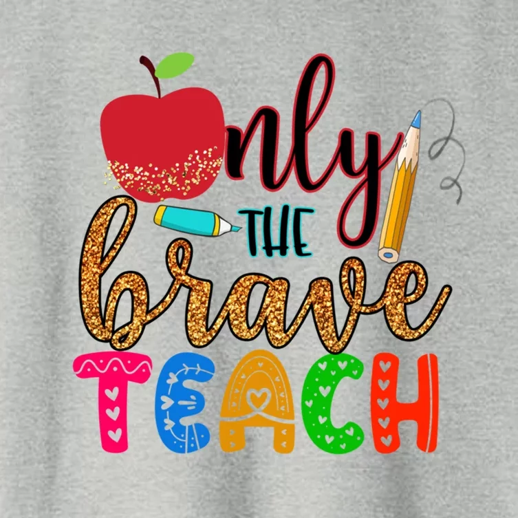 Only The Brave Teach Teachers Teaching Lessons In Life Gift Women's Crop Top Tee