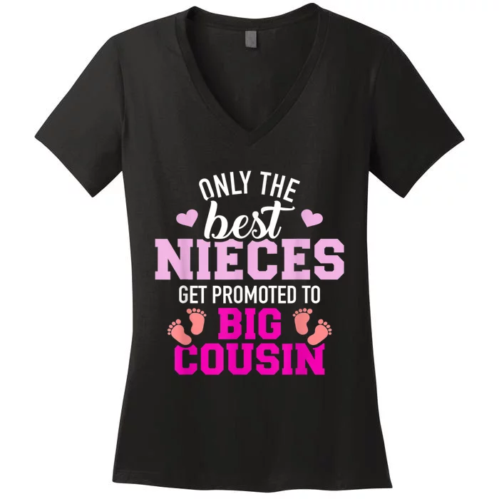 Only The Best Nieces Get Promoted To Big Cousin Women's V-Neck T-Shirt