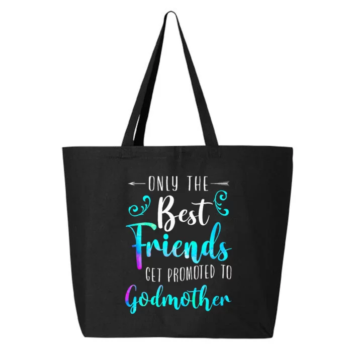 Only The Best Friends Get Promoted To Godmother Watercolor 25L Jumbo Tote