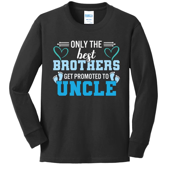 Only The Best Brothers Get Promoted To Uncle Kids Long Sleeve Shirt