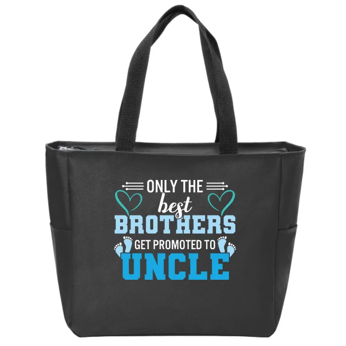 Only The Best Brothers Get Promoted To Uncle Zip Tote Bag