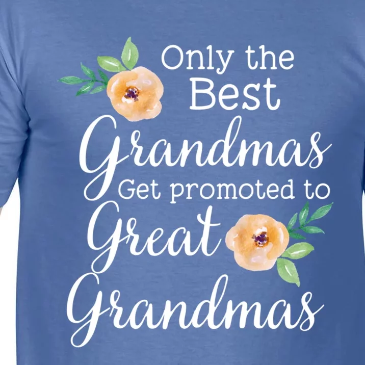 Only The Best Grandmas Get Promoted To Great Grandmas Cool Gift Comfort Colors T-Shirt