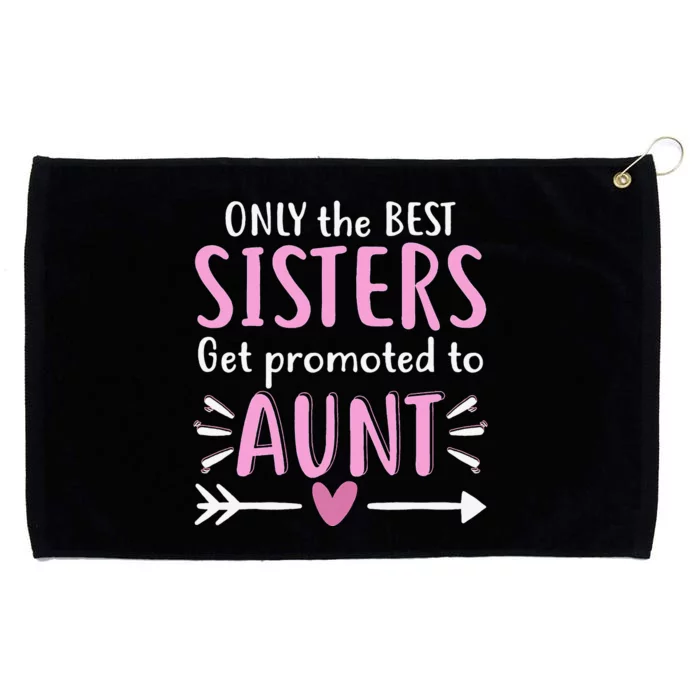 Only The Best Sisters Get Promoted To Aunt gift for mom Grommeted Golf Towel