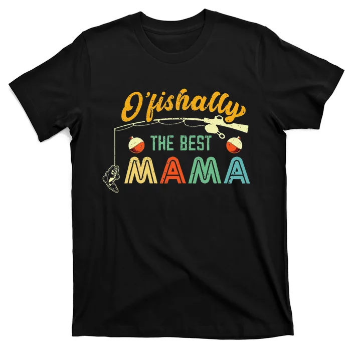 Ofishally The Best Mama Fisherwoman Cute Mom Fishing Gift T-Shirt