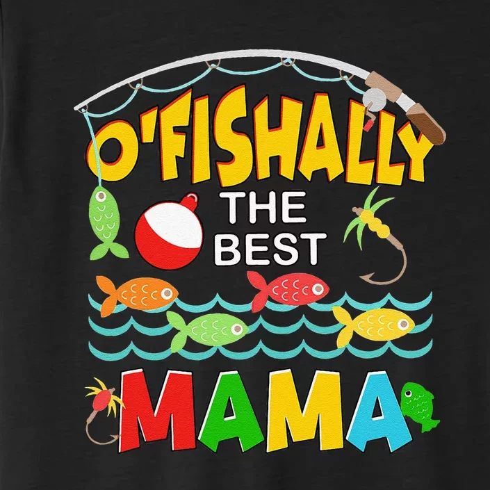 Ofishally The Best Mama Fisherwoman Cute Mom Fishing ChromaSoft Performance T-Shirt