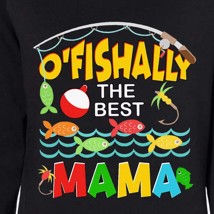 Ofishally The Best Mama Fisherwoman Cute Mom Fishing Womens California Wash Sweatshirt