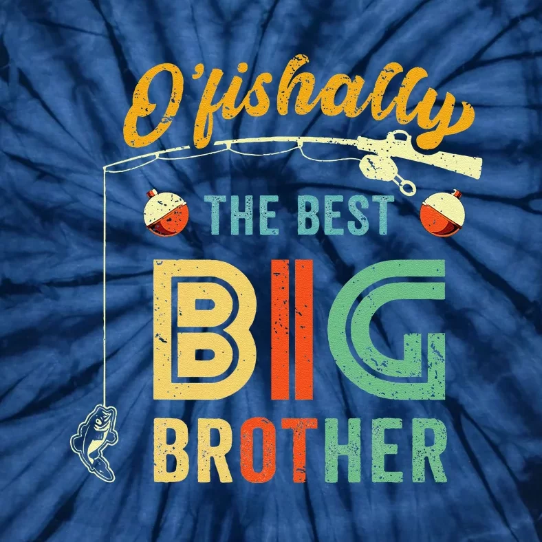 Ofishally The Best Big Brother Cute Fishing Tie-Dye T-Shirt